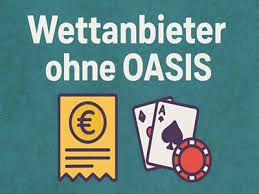 Wettanbieter ohne OASIS Die besten Alternativen für Sportwetten 552355362