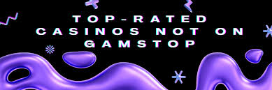 Casinos Not on Gamstop Your Guide to Unrestricted Play