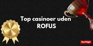 Bedste Casino Uden om Rufus – Find Din Ideelle Spilleoplevelse