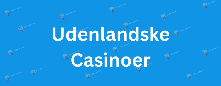 De Bedste Casino Sider Uden Rofus Oplev Mulighederne