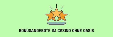 Die besten Casinos ohne Oasis Ihr Guide zu sicheren und spannenden Spielen