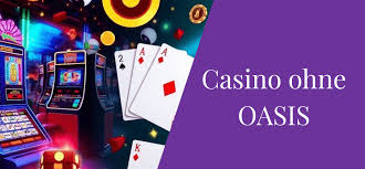 Die besten Online Casinos ohne Oasis Eine umfassende Anleitung