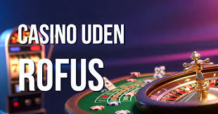 Spil på Casino uden ROFUS - Oplev Friheden