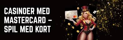 Casinoer med Mastercard Din Guide til Sikker Spiloplevelse