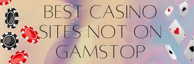 Exploring Casinos Not Listed on Gamstop 49340426