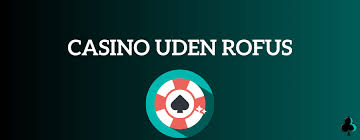 Spil Casino Uden Om Rufus - Din Guide til Online Spil 1148225019