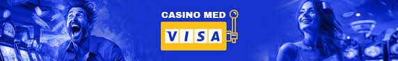 Visa Casinoer Din Guide til Sikker Online Spil